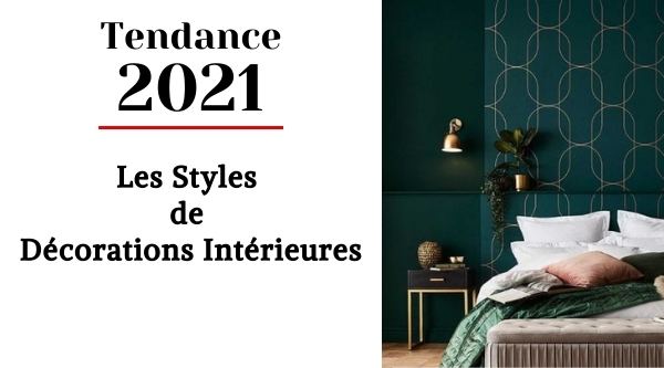 Les styles de Décoration intérieure Tendance en 2021